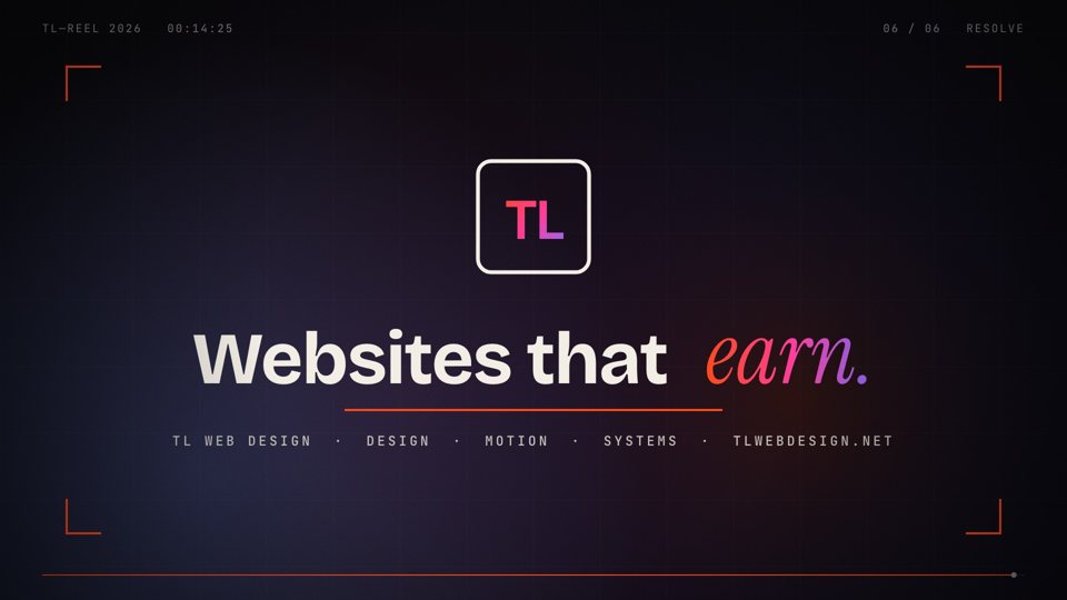 Final frame of the TL Web Design studio reel: Websites that earn.